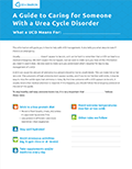 A Guide to Caring for Someone With a Urea Cycle Disorder PDF.